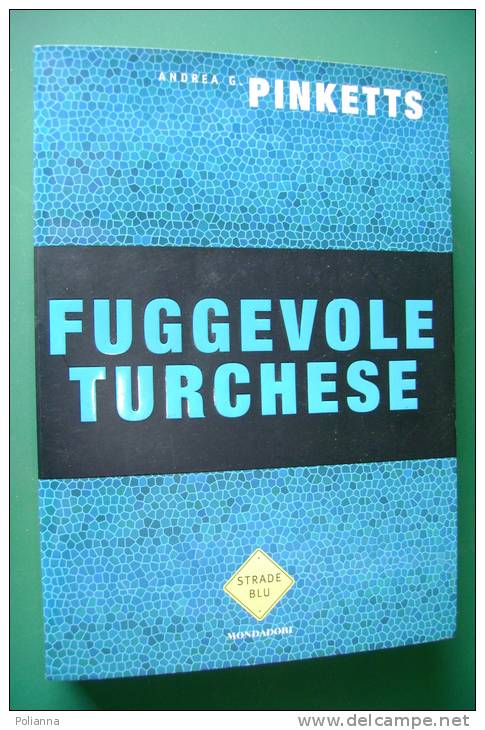 PEE/23 Andrea G.Pinketts FUGGEVOLE TURCHESE "Strade Blu" Mondadori I^ Ed.2001 - Policíacos Y Suspenso