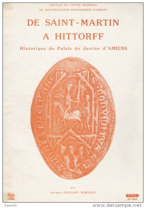 De SAINT-MARTIN à HITTORFF.historique Du Palais De Justice D´AMIENS.jacques FOUCART-BORVILLE.1977. - Picardie - Nord-Pas-de-Calais