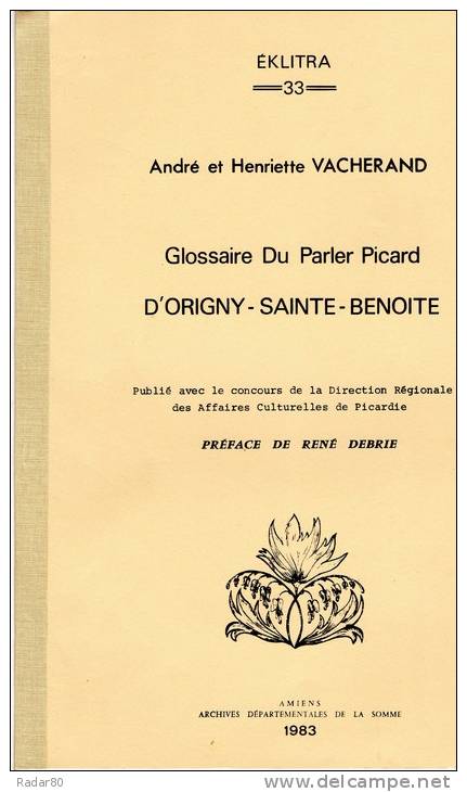 Glossaire Du Parler PICARD D´ORIGNY-SAINTE-BENOITE.andré Et Henriette VACHERAND.1983. - Picardie - Nord-Pas-de-Calais