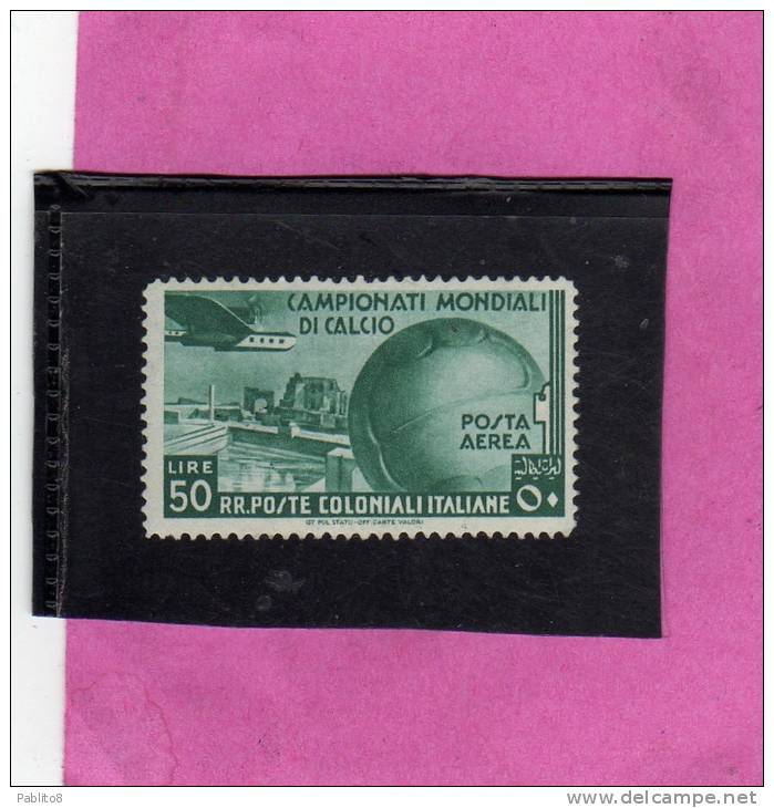 EMISSIONI GENERALI COLONIE ITALIANE 1934 CAMPIONATI MONDIALI DI CALCIO POSTA AEREA AIR MAIL LIRE 50 MNH - Emissions Générales