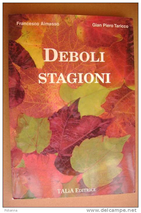 PAV/9 Aimasso - Taricco DEBOLI STAGIONI Talia Editrice 1996 - Novelle, Racconti