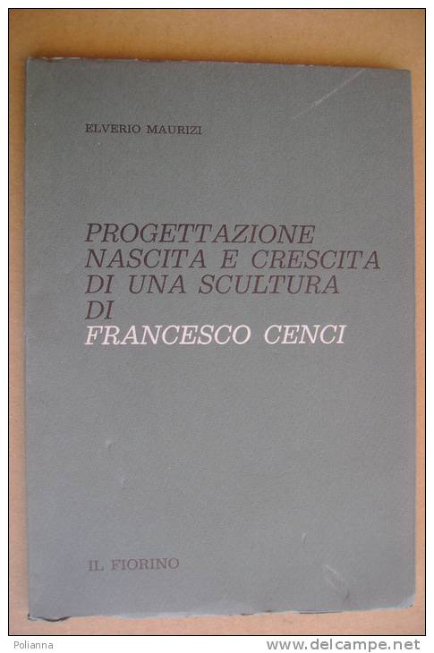 PAV/13 Maurizi PROGETTAZIONE SCULTURA Di FRANCESCO CENCI Il Fiorino 1976 - Arte, Architettura
