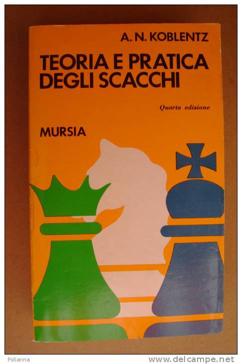 PAV/30 Koblentz TEORIA E PRATICA DEGLI SCACCHI Mursia 1973 - Jeux