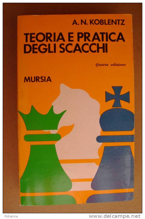 PAV/30 Koblentz TEORIA E PRATICA DEGLI SCACCHI Mursia 1973 - Games