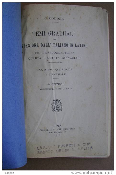 PAV/33 G.Oddone TEMI GRADUALI Di VERSIONE Dall´ITALIANO Al LATINO Tip. Del Gymnasium 1912 - Anciens