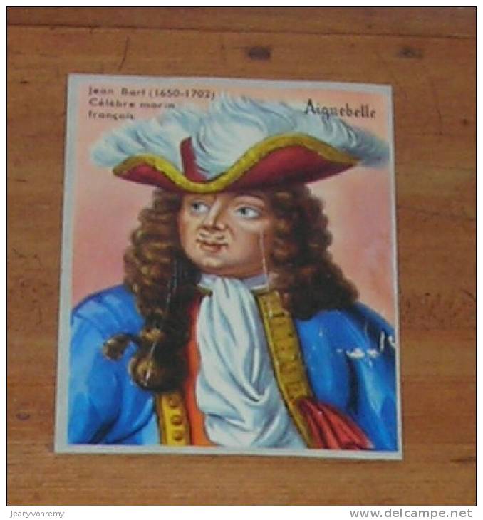 Chromo Chocolat  Aiguebelle  - N°38 - Jean Bart (1650-1702) Célèbre Marin Français. - Aiguebelle