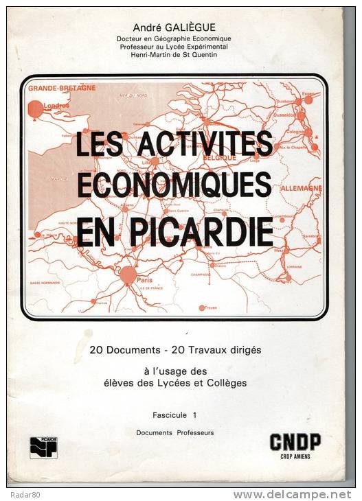 Les Activités économiques En Picardie,20 Documents ,20 Travaux Dirigés à L'usage Des éléves Par André Galiègue - Picardie - Nord-Pas-de-Calais