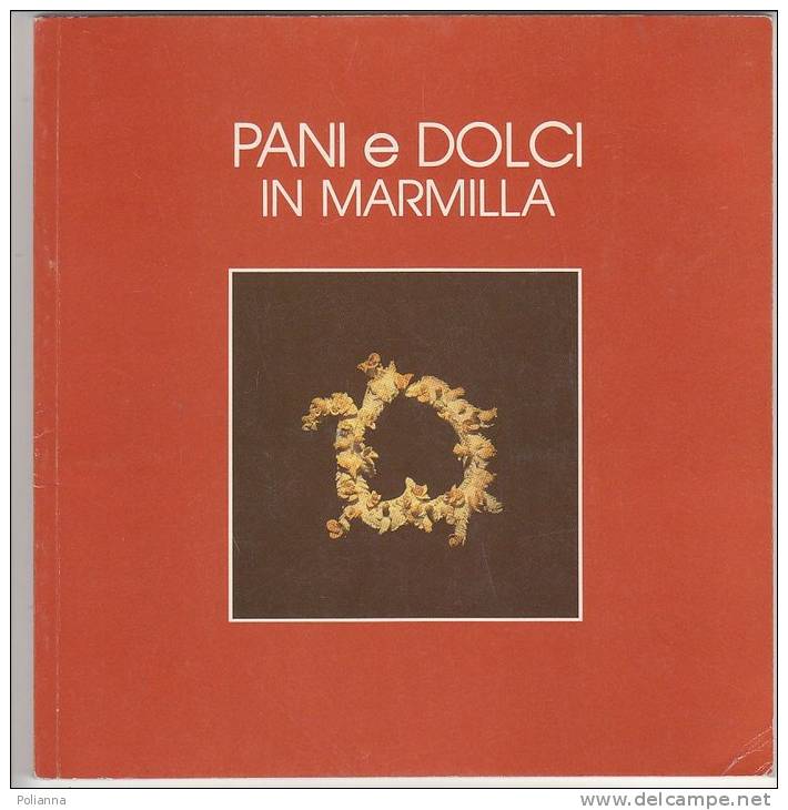 C0487 - PANI E DOLCI IN MARMILLA - VILLANOVAFORRU 1987/RICETTE TRADIZIONE/ATTREZZI/LAVORAZIONE - House & Kitchen