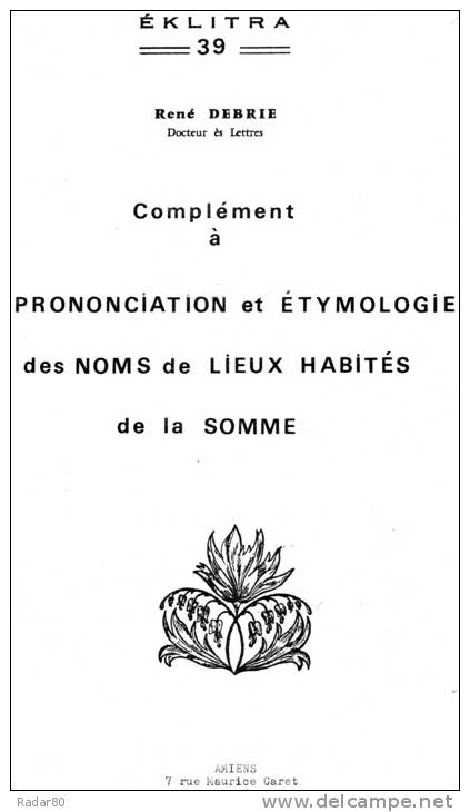 Complément à Prononciation Et étymologie Des Noms De Lieux Habités De La Somme Par René Debrie - Picardie - Nord-Pas-de-Calais