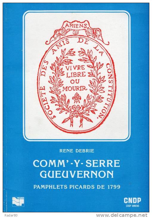 Pamphlets Picards De 1799,com'-y-serre Gueuvernon Par René Debrie - Picardie - Nord-Pas-de-Calais