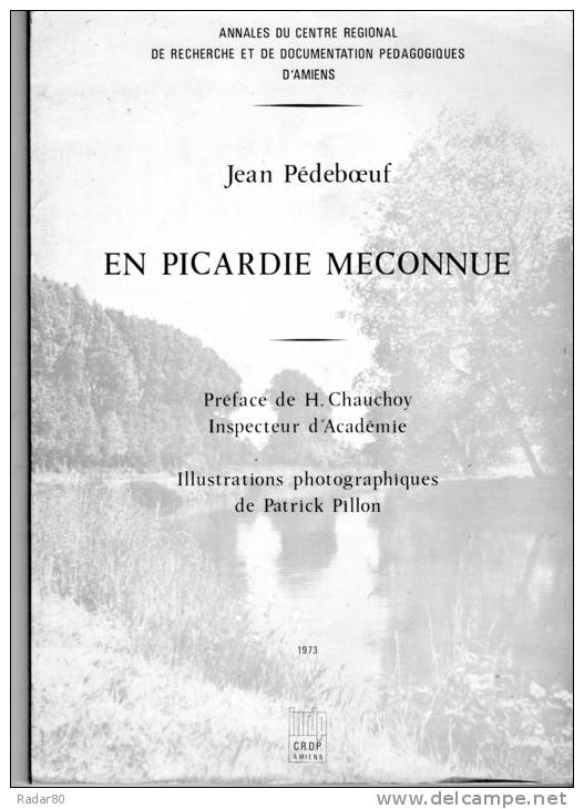En Picardie Méconnu Par Jean Pédeboeuf ,illustrations Photographiques De Patrick Pillon ,préface De H Chauchoy - Picardie - Nord-Pas-de-Calais