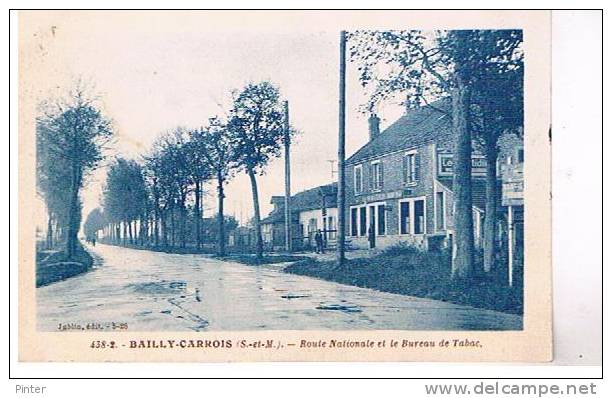 BAILLY CARROIS - Route Nationale Et Le Bureau De Tabac - Baillycarrois