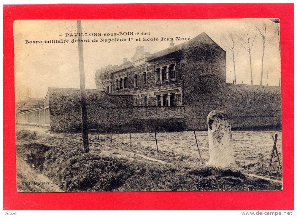 PAVILLONS SOUS BOIS - Borne Militaire Datant De Napoléon 1er Et Ecole Jean Macé - Les Pavillons Sous Bois