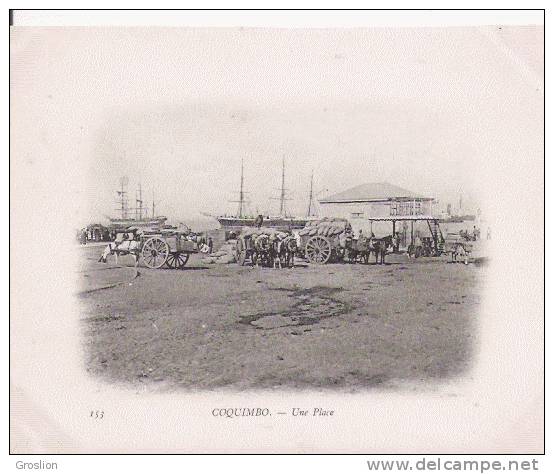 COQUIMBO (CHILI) 153 UNE PLACE  (ATTELAGE CHEVAUX ET BATEAU A VOILES  ) 1903 - Chili