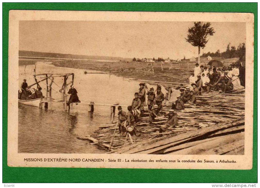 Missions D´extrême-Nord Canadien - Série III LA RECREATION DES Enfants Sous La Conduite Des Soeurs à Athabaska - Missions