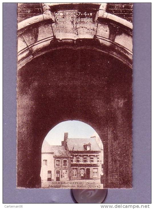 59 - Solre Le Château - Ancienne Porte Des Halles - Editeur: Leleux - Solre Le Chateau