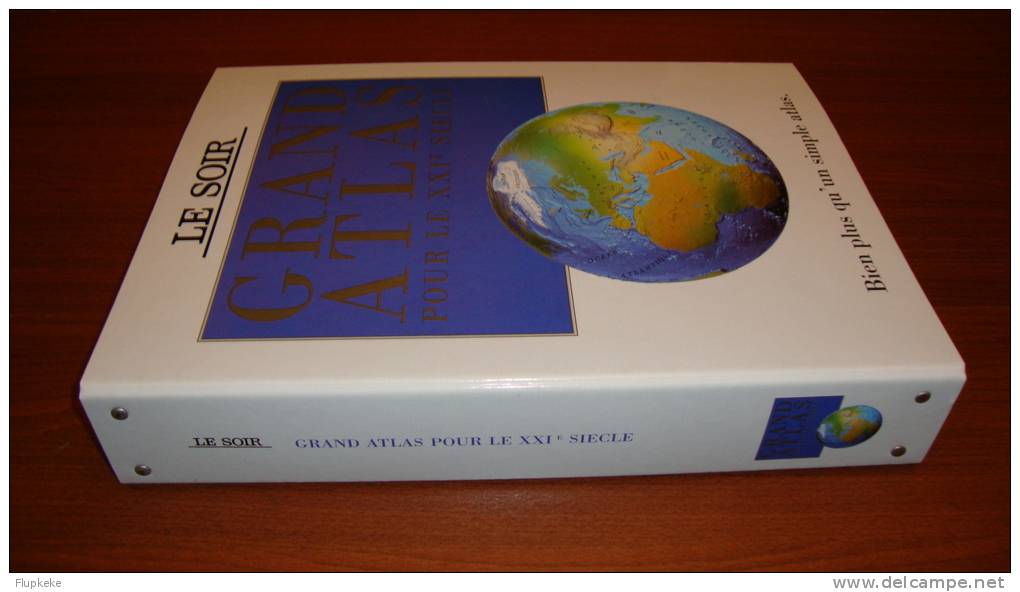 Grand Atlas pour le XXIème Siècle Le Soir & Éditions Dorling Kindersley & Gallimard 1999 ouvrage complet!