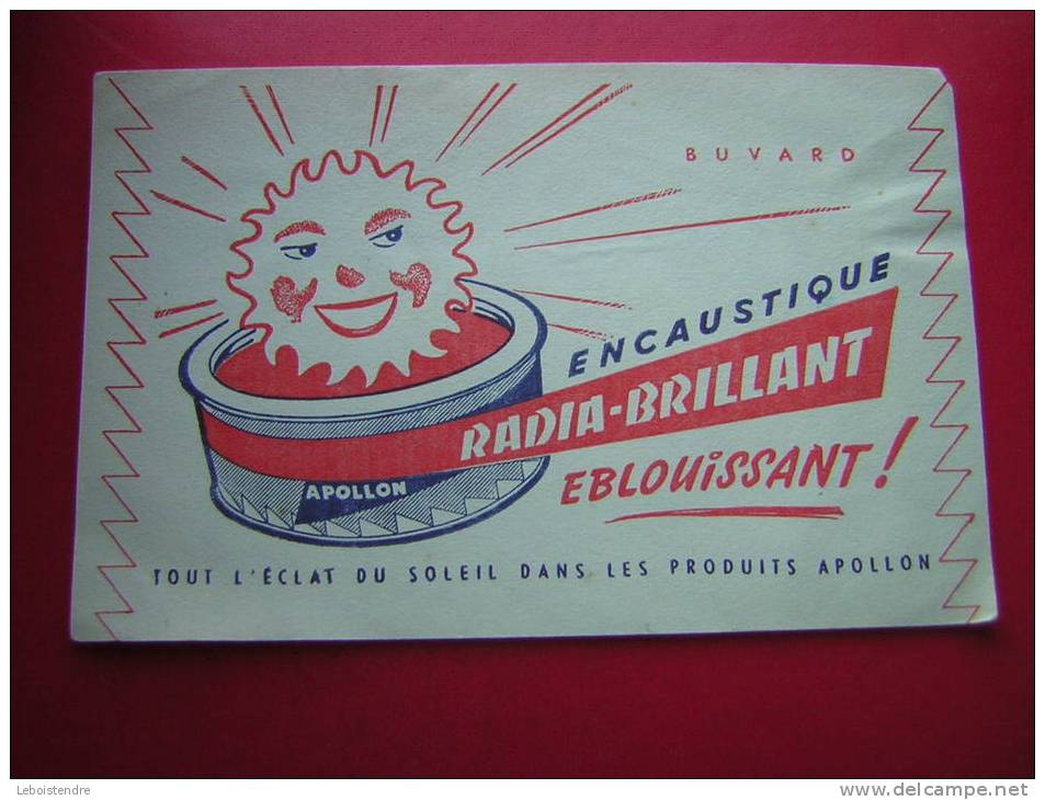 BUVARD-ENCAUSTIQUE RADIA-BRILLANT EBLOUISSANT ! TOUT L'ECLAT DU SOLEIL DANS LES PRODUITS APOLLON-PHOTO RECTO / VERSO - Pulizia