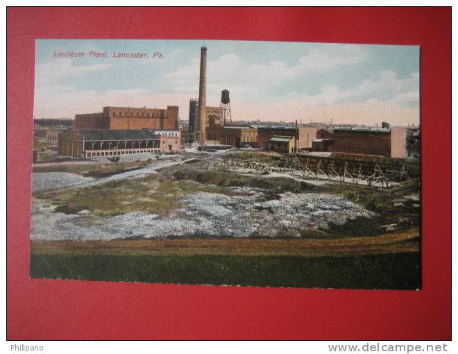 - Pennsylvania > Lancaster --- Linoleum Plant     - Ca 1910  ----   Ref   325 - Lancaster