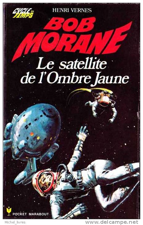 Bob Morane - Henri Vernes - PM 091 - Cycle Du Temps - Le Satellite De L'Ombre Jaune - Rééd 1973 - Type 11 - TTBE - Auteurs Belges