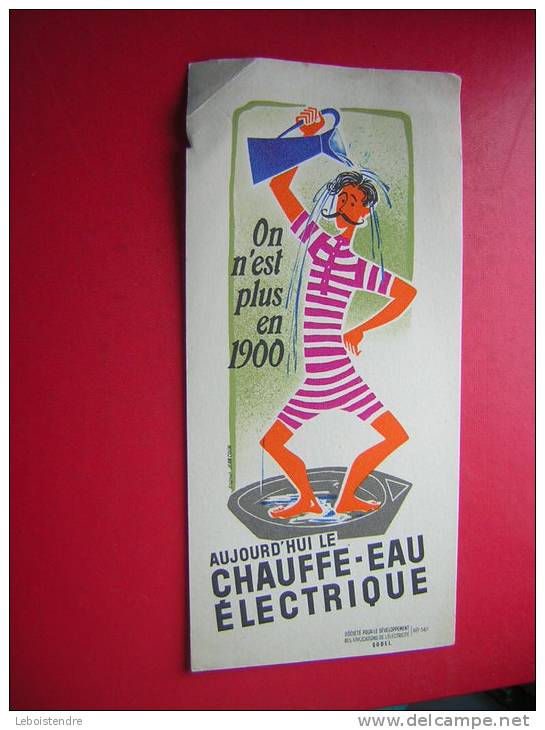 BUVARD-ON N'EST PLUS EN 1900-AUJOURD'HUI LE CHAUFFE-EAU ELECTRIQUE-SODEL -PHOTO  RECTO / VERSO - Elektrizität & Gas