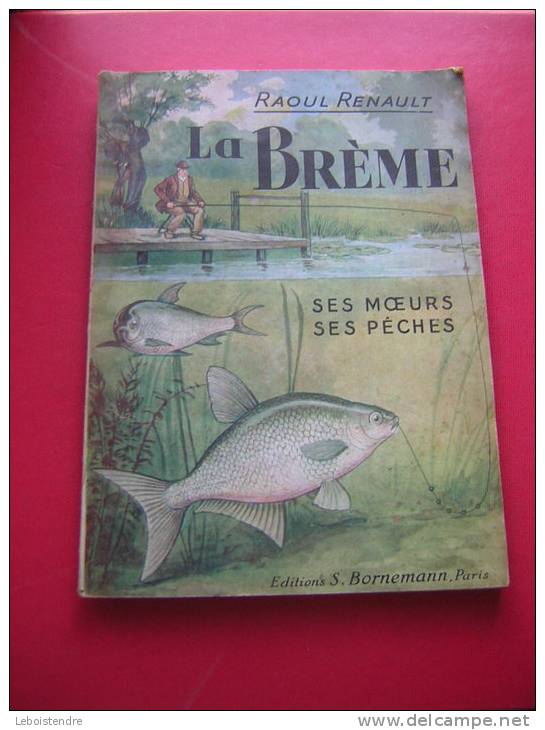 LIVRE PECHE -RAOUL RENAULT-LA BREME-SES MOEURS-SES PECHES  -EDITIONS S.BORNEMANN -PARIS -1943-EO - Caza/Pezca