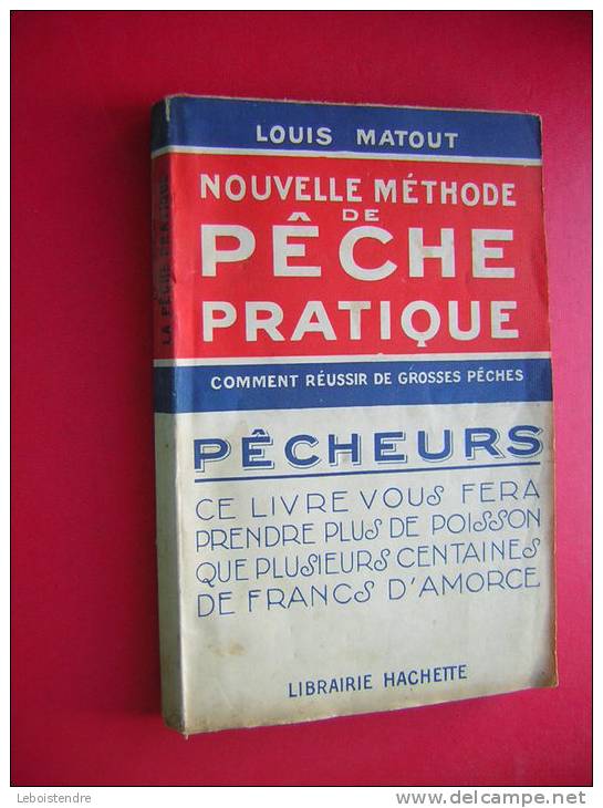 RARE LIVRE PECHE 1924 EO ??  LOUIS MATOUT NOUVELLE METHODE DE PECHE PARTIQUE COMMENT REUSSIR DE GROSSES PECHES PECHEURS - Chasse/Pêche