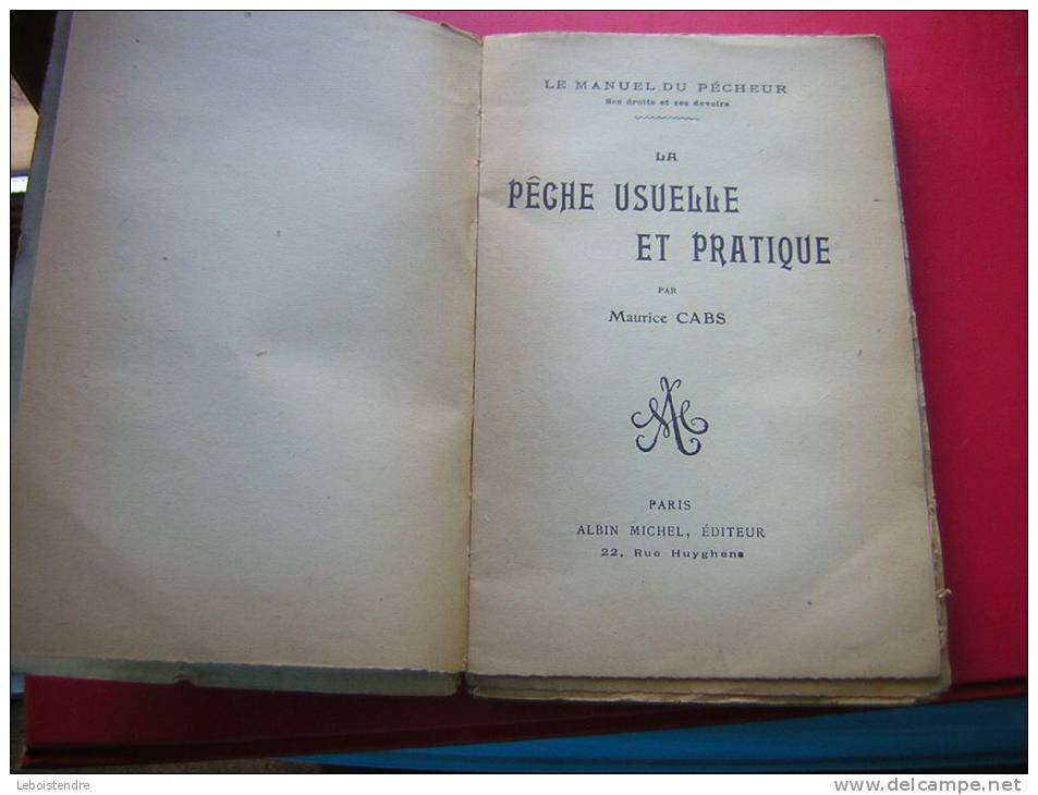 RARE LIVRE  LA PECHE USUELLE & PARTIQUE  LE MANUEL DU PECHEUR SES DROITS ET SES DEVOIRS  PAR MAURICE CABS  ALBIN MICHEL - Caza/Pezca