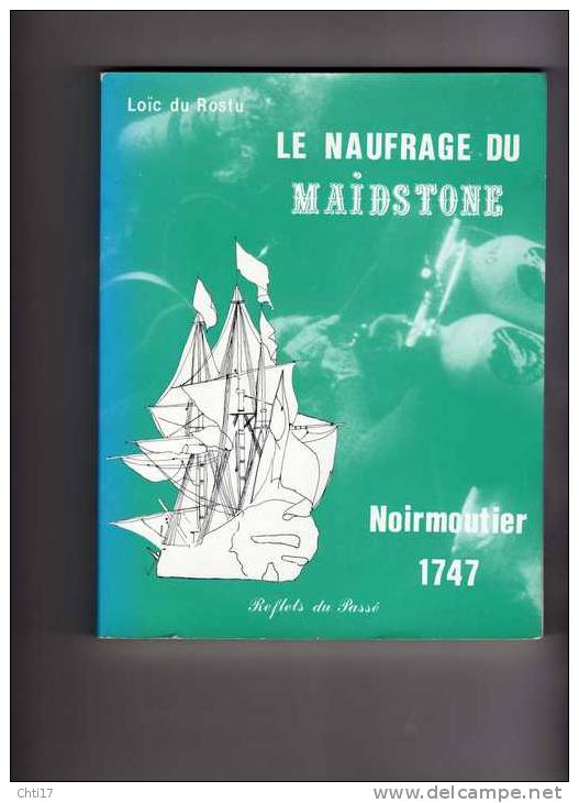 NOIRMOUTIER  1747 LE NAUFRAGE DU MAIDSTONE DECOUVERTE ET EXPLORATION  EDIT REFLET DU PASSE EN 1982 - Pays De Loire