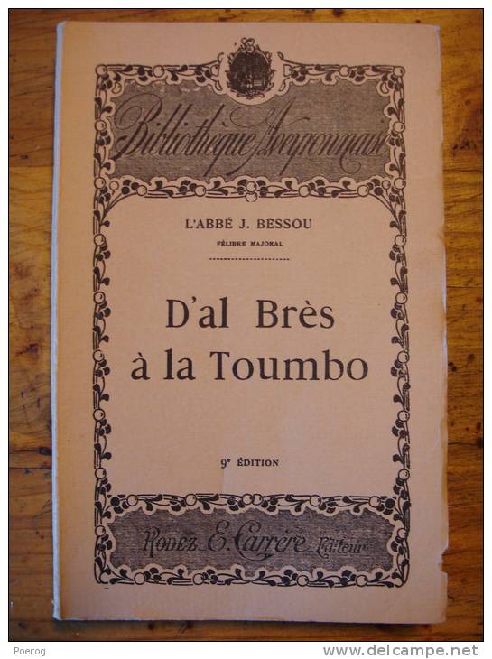 L´ABBE J. BESSOU Félibre Majoral - D´AL BRES A LA TOUMBO IMPRIMERIE CARRERE RODEZ 1974 BIBLIOTHEQUE AVEYRONNAISE OCCITAN - Romane