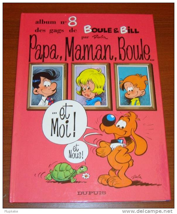 Boule Et Bill 8 Roba Papa Maman Boule Et Moi ! Dupuis Édition 1980 - Boule Et Bill