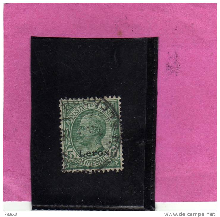 COLONIE ITALIANE EGEO 1912 LERO (LEROS) SOPRASTAMPATO D'ITALIA ITALY OVERPRINTED CENT. 5 CENTESIMI USATO USED OBLITERE´ - Aegean (Lero)