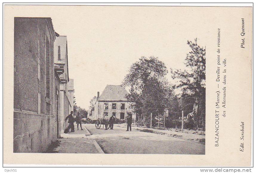 BAZANCOURT (Marne) - Derniers Point De Résistance Des Allemands Dans La Ville - Bazancourt