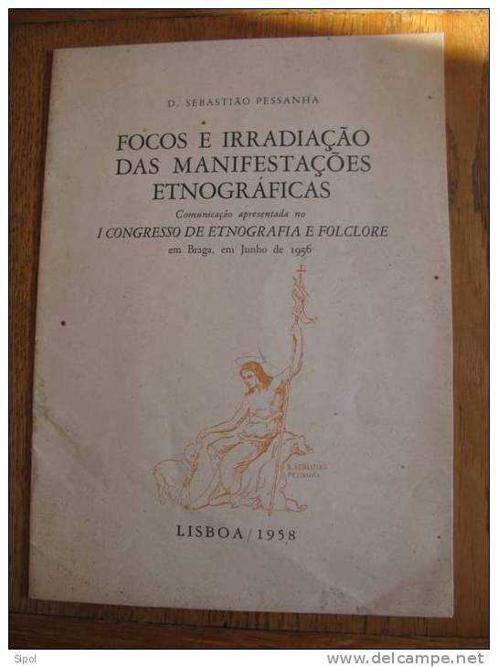 Focos E Irradiaçao Das Manifestaçoes Etnograficas Comunicaçao Apresentada No I Congresso De Etnografia Folclore Em Braga - Cultural