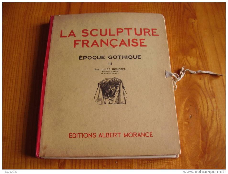 Documents D´Architecture :  La Sculpture Française ; Epoque Gothique Tome 3 De Jules Roussel . Edition Morancé - 1901-1940