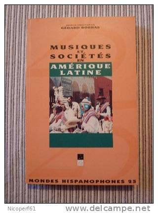 Musiques Et Sociétés En Amérique Latine - Gérard Borras - Mondes Hispanophones N°25 - Musique