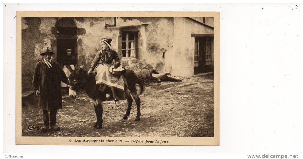 Auvergne - Les Auvergnats Chez Eux / Départ Pour La Foire (en âne,mule Ou Mulet ) - Costumes