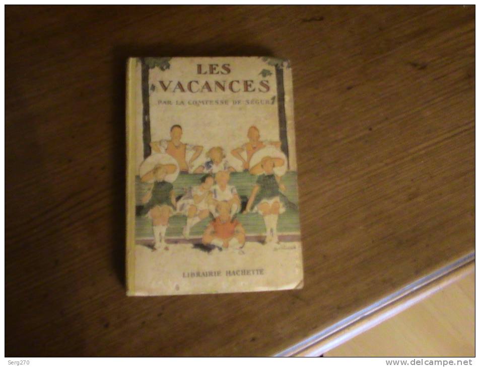 LES VACANCES PAR LA COMTESSE DE SEGUR 1930 - Hachette