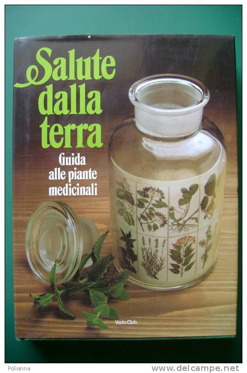 PEF/5 SALUTE DALLA TERRA GUIDA ALLE PIANTE MEDICINALI Varia Club 1981/ERBORISTERIA - Giardinaggio