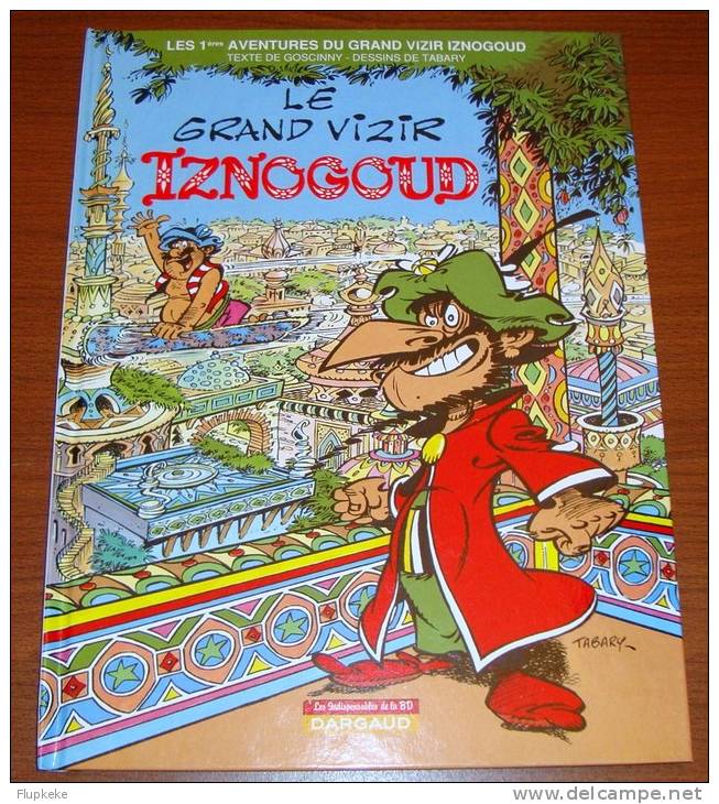 Le Grand Vizir Iznogoud Goscinny Tabary Éditions Dargaud Les Indispensables De La BD 2003 - Iznogoud