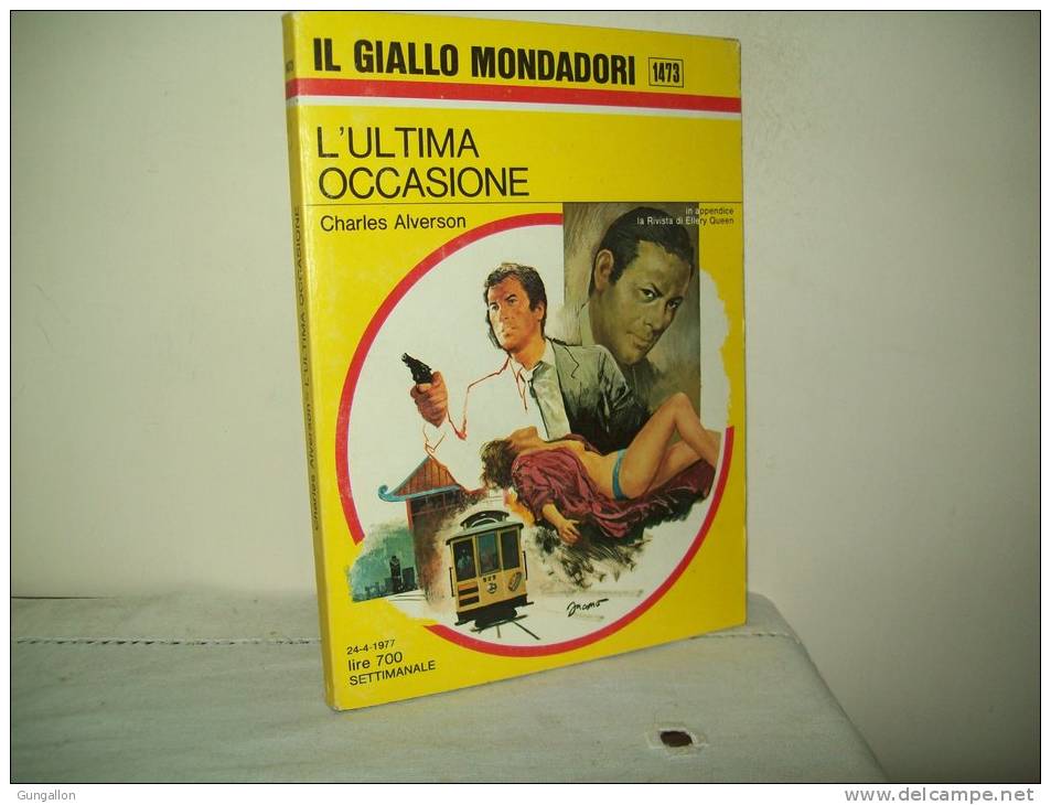 I Gialli Mondadori (Mondadori 1977)  N. 1473  "L'ultima Occasione"  Di Charles Alverson - Thrillers