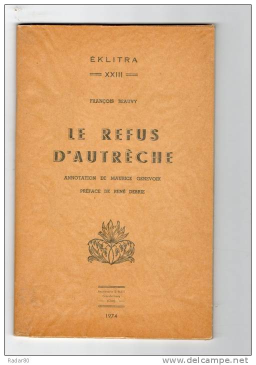 Le Refus D'Autrèche Par François Beauvy,annotation De Maurice Genevoix,préface De René Debrie - Picardie - Nord-Pas-de-Calais