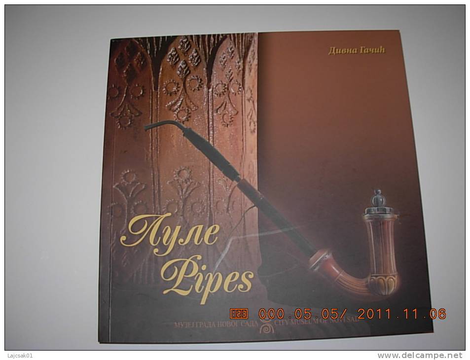 THE PIPES FROM  MUSEUM COLLECTIONS OF SERBIA   NOVI SAD  2011.   218p. - Books