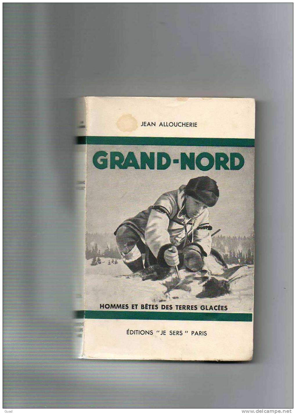 GRAND-NORD JEAN ALLOUCHERIE INNOUÏTT POLE NORD 295 Pages + Plan - Autres & Non Classés