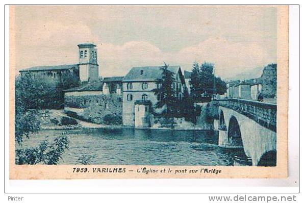 VARILHES - L'Eglise Et Le Pont Sur L'Ariège - Varilhes