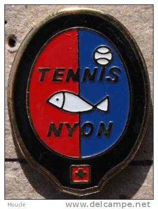 TENNIS CLUB DE NYON - CANTON DE VAUD - SUISSE - SWISS - POISSON - DRAPEAU SUISSE - SVIZZERA - SWITZERLAND - FISCH - (21) - Tennis