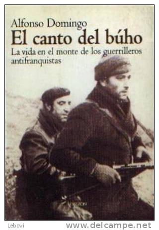 "El Canto Del Buho - La Vida En El Monte De Los Guerrilleros Antifranquistas"  DOMINGO, A. - Ed. Oberon Madrid 2002 - Ontwikkeling