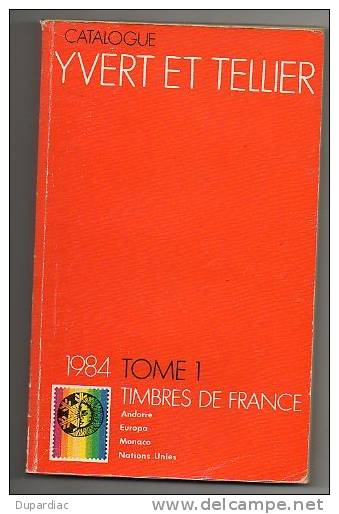 Catalogue YVERT Et TELLIER, Timbres De France + Andorre + Europa + Monaco + Nations Unies, 1984, 383 Pages. - Frankrijk
