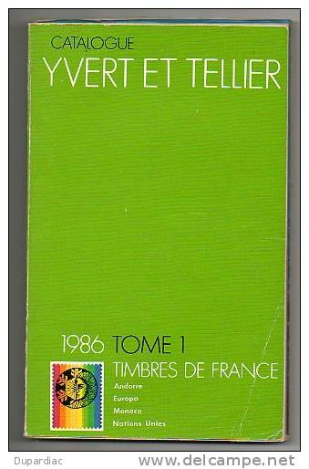 Catalogue YVERT Et TELLIER, Timbres De France + Andorre + Europa + Monaco + Nations Unies, 1986, 415 Pages. - Frankrijk
