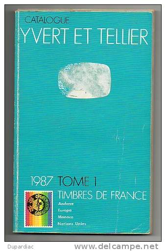 Catalogue YVERT Et TELLIER, Timbres De France + Andorre + Europa + Monaco + Nations Unies, 1987, 420 Pages. - Francia